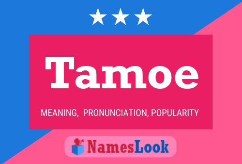 Tamoe Name Poster