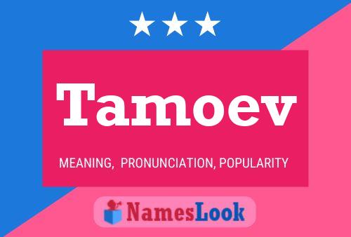 Tamoev Name Poster