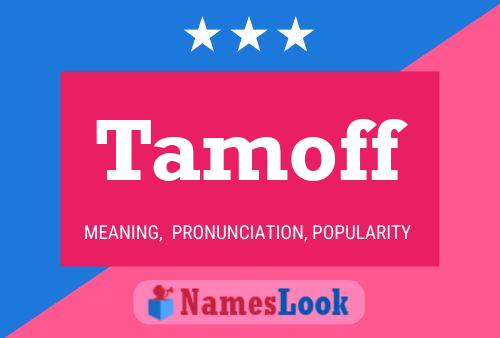 Tamoff Name Poster