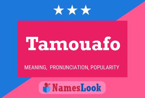 Tamouafo Name Poster