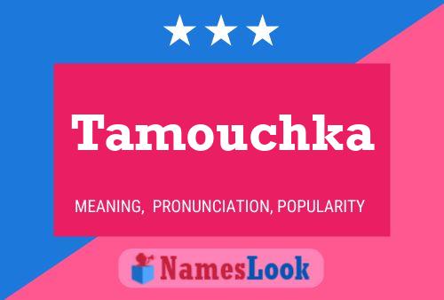 Tamouchka Name Poster