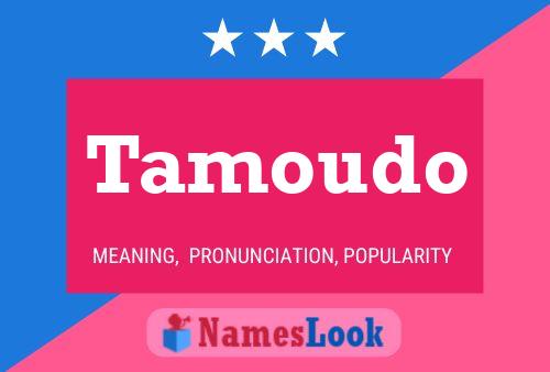 Tamoudo Name Poster