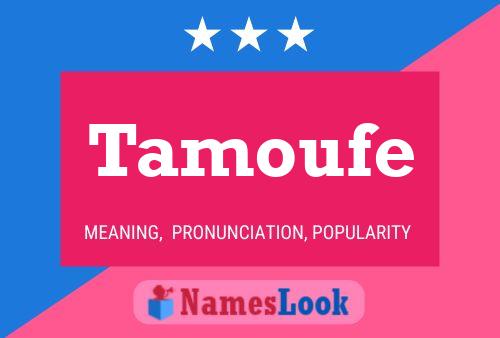 Tamoufe Name Poster