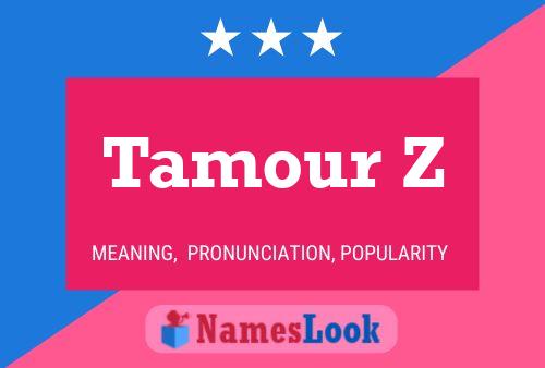 Tamour Z Name Poster