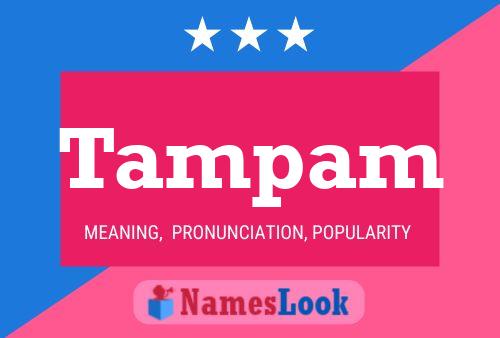 Tampam Name Poster