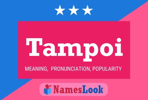 Tampoi Name Poster