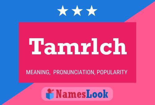 Tamrlch Name Poster