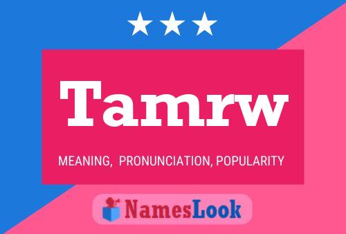 Tamrw Name Poster