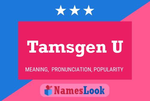 Tamsgen U Name Poster