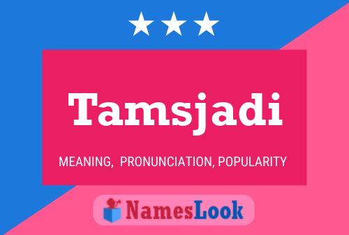 Tamsjadi Name Poster