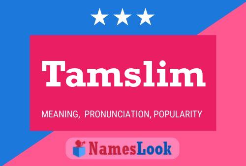 Tamslim Name Poster