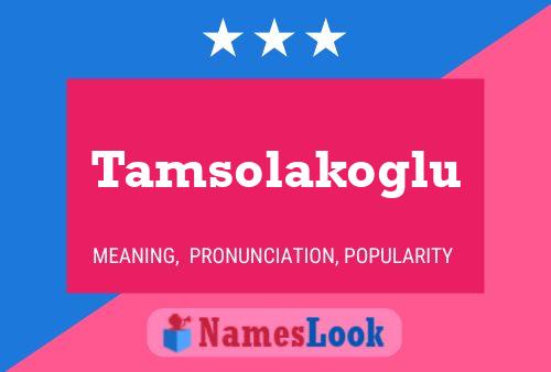 Tamsolakoglu Name Poster