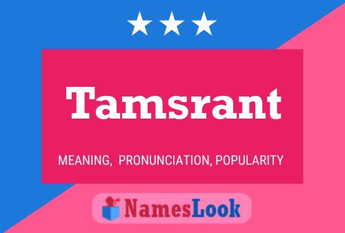 Tamsrant Name Poster