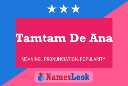 Tamtam De Ana Name Poster