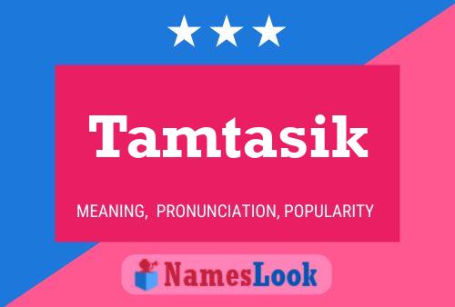 Tamtasik Name Poster