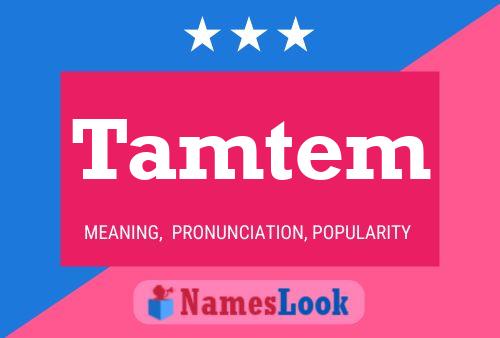 Tamtem Name Poster