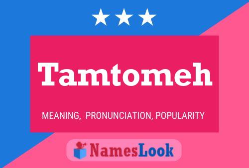 Tamtomeh Name Poster