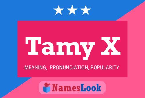 Tamy X Name Poster