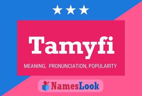 Tamyfi Name Poster