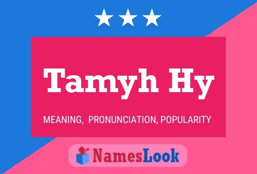 Tamyh Hy Name Poster