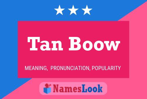 Tan Boow Name Poster