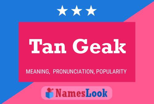 Tan Geak Name Poster