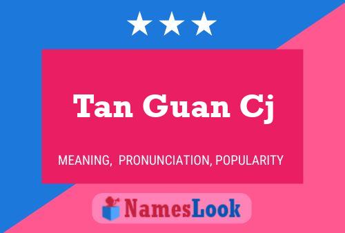 Tan Guan Cj Name Poster