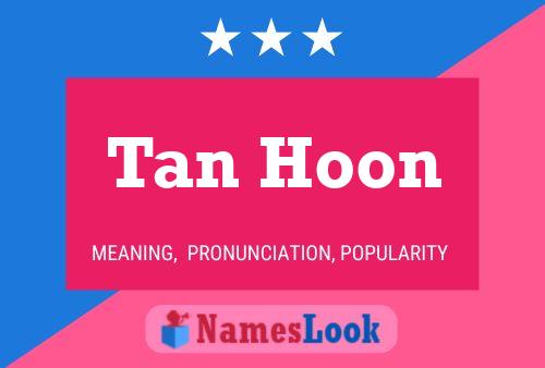 Tan Hoon Name Poster