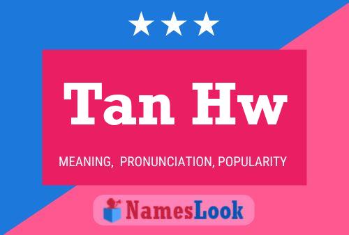 Tan Hw Name Poster