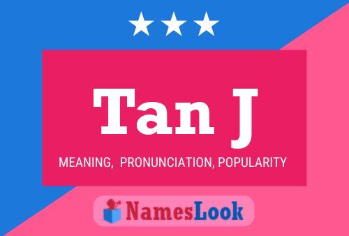 Tan J Name Poster