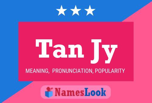 Tan Jy Name Poster