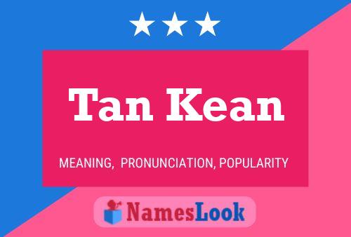 Tan Kean Name Poster