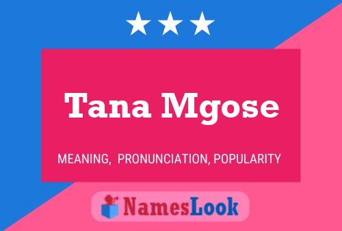 Tana Mgose Name Poster