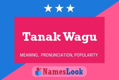 Tanak Wagu Name Poster