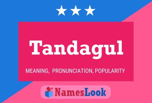 Tandagul Name Poster