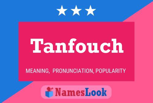 Tanfouch Name Poster