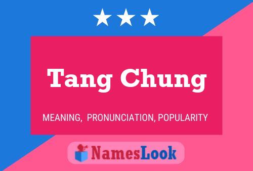 Tang Chung Name Poster