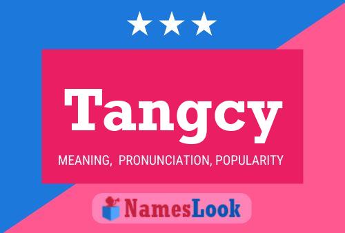 Tangcy Name Poster