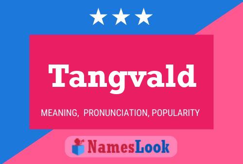 Tangvald Name Poster