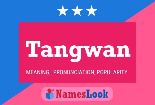 Tangwan Name Poster