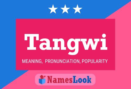 Tangwi Name Poster