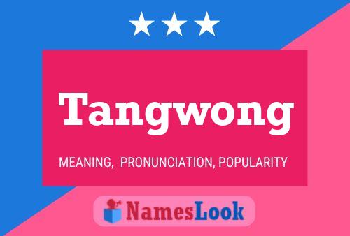 Tangwong Name Poster