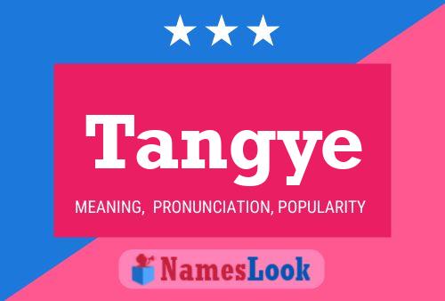 Tangye Name Poster