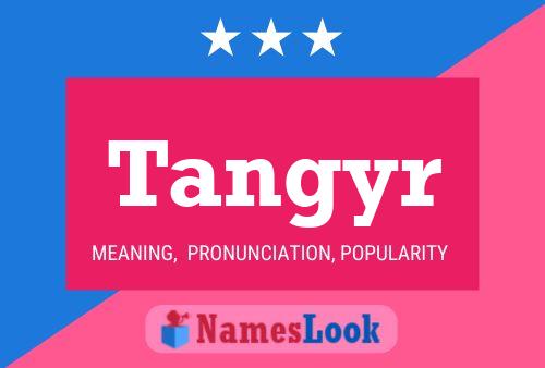 Tangyr Name Poster