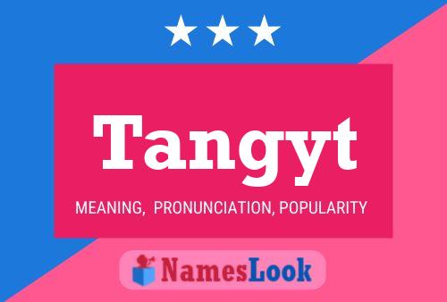 Tangyt Name Poster