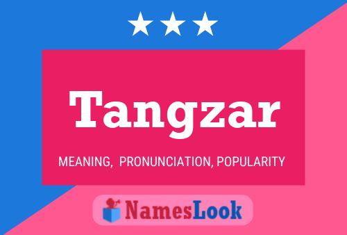 Tangzar Name Poster