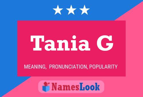 Tania G Name Poster