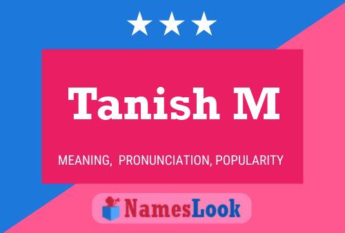 Tanish M Name Poster