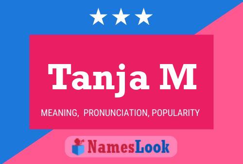 Tanja M Name Poster