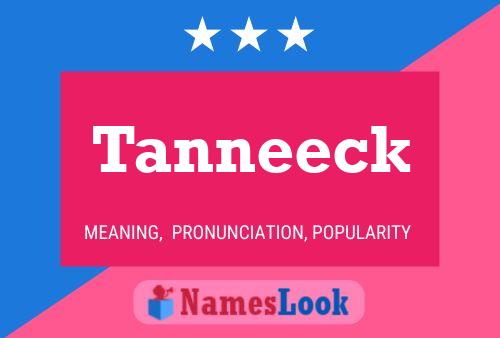 Tanneeck Name Poster